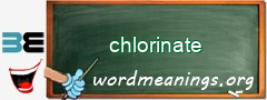 WordMeaning blackboard for chlorinate